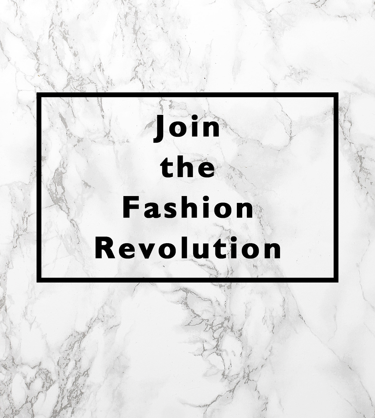 Join the fashion revolution 1