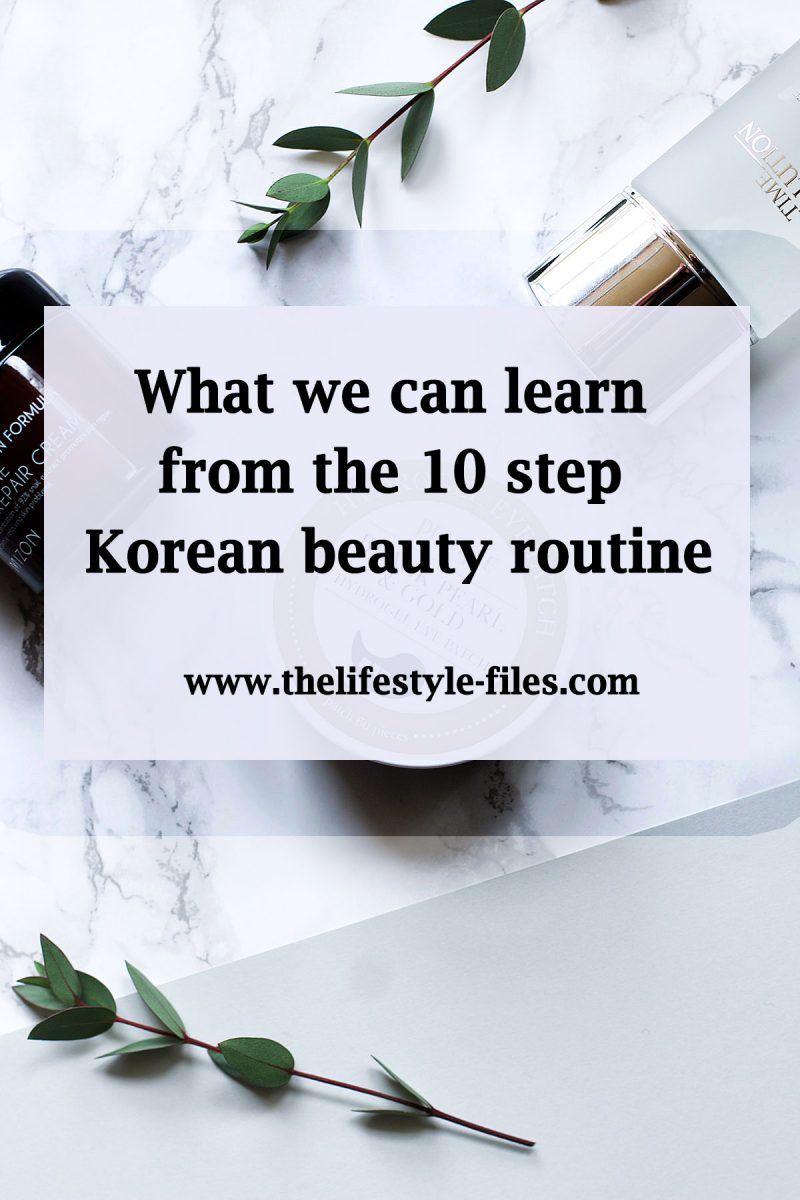 10 things we can learn from the 10 step Korean beauty routine 