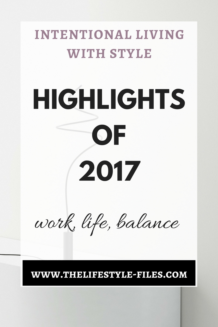 Highlights of 2017 slow living / simplicity / minimalism / lifestyle / intentional living / resolutions / goals