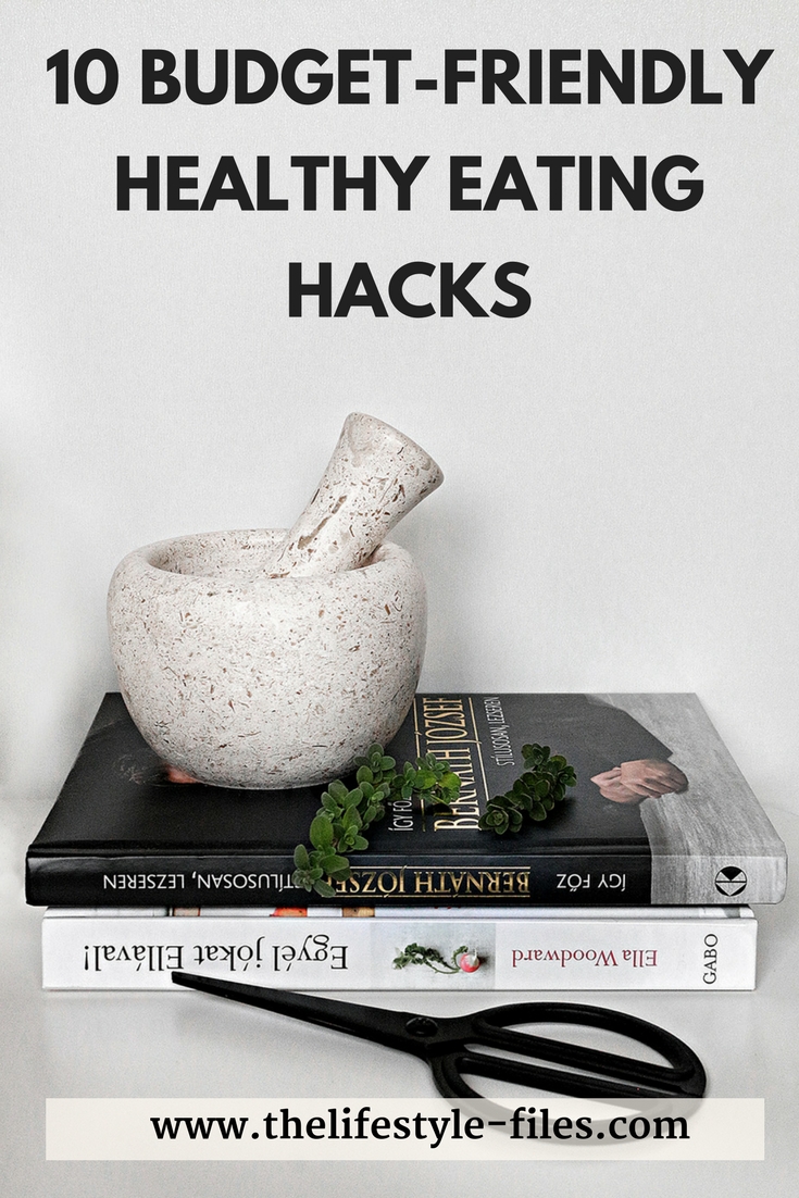 10 budget-friendly healthy eating hacks healthy lifestyle / life hacks / frugal living