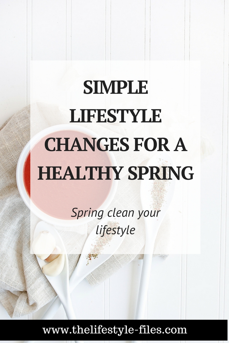 Get ready for spring - 5 healthy spring lifestyle changes lifestyle / spring