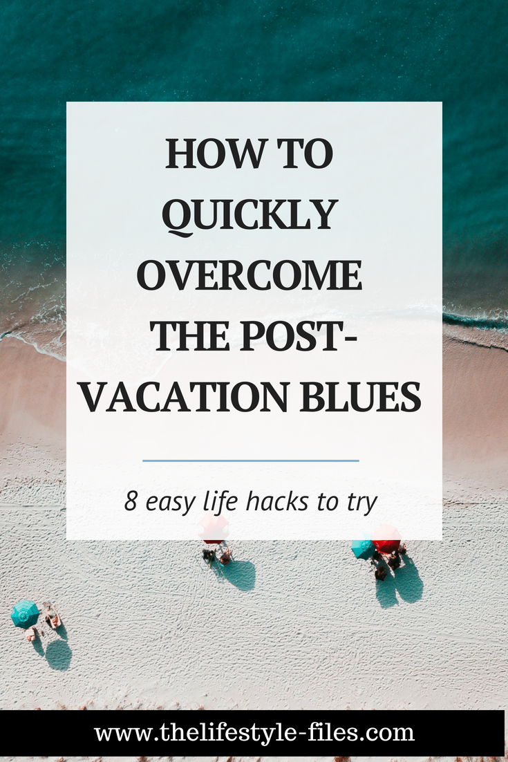 How to overcome post-vacation blues