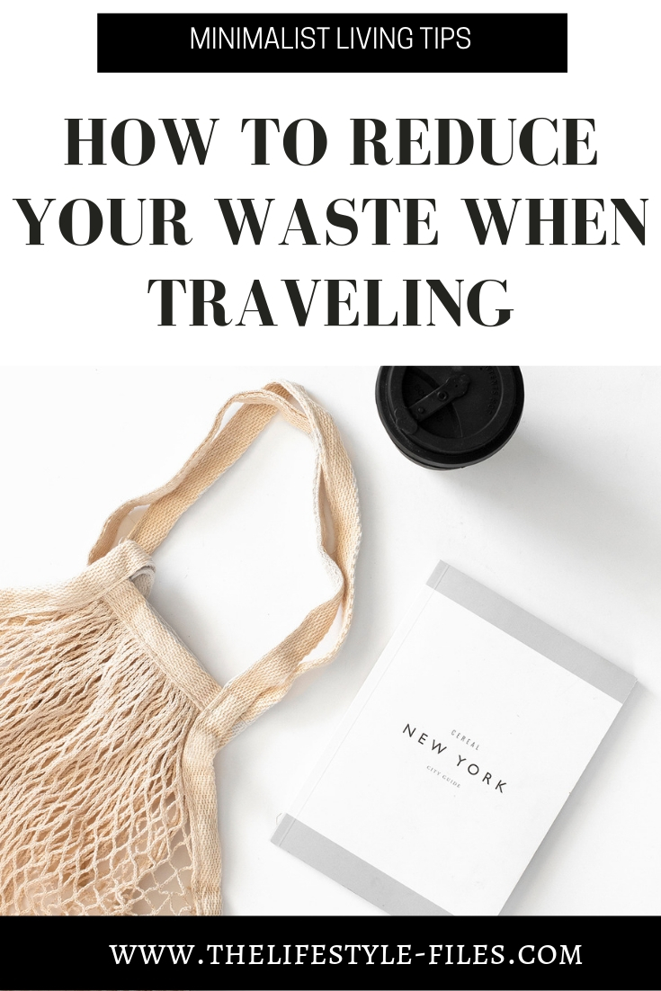Zero waste travel guide: How to reduce your waste when traveling