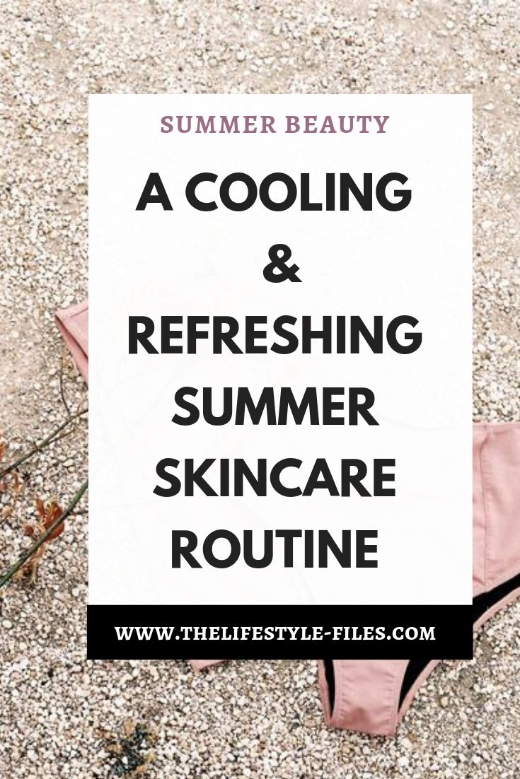 Summer skincare essentials for a cooling and refreshing summer beauty routine