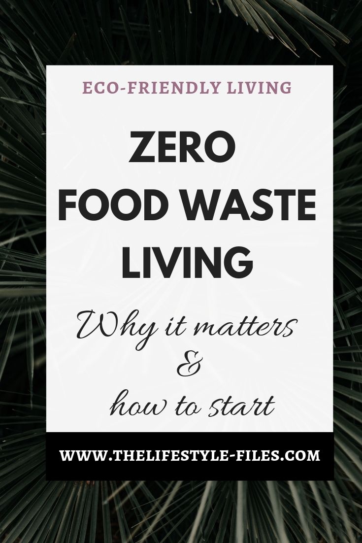 How to start a zero food waste lifestyle - and why it matters