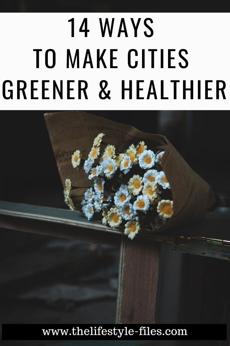 14 ways to build greener and healthier cities